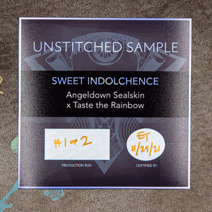 Sweet Indolchence | PROTOTYPE | Angeldown Sealskin x Taste the Rainbow